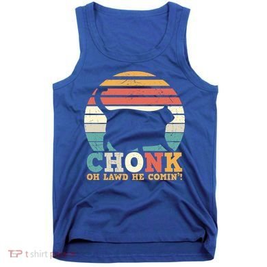 Chonk Oh Lawd He Comin' Cat Scale Meme Funny Cat Lover Cat Day Tank Top