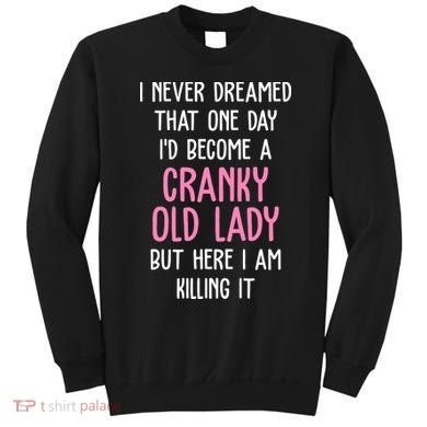 Cranky Old Lady Funny Sweatshirt