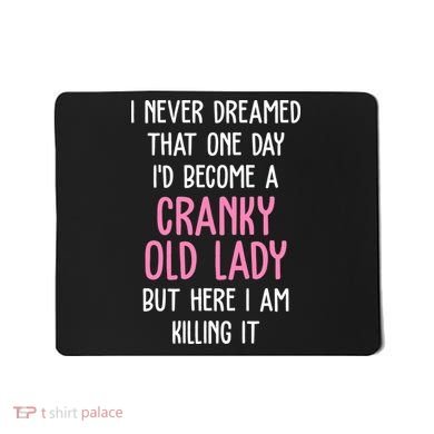 Cranky Old Lady Funny Mousepad