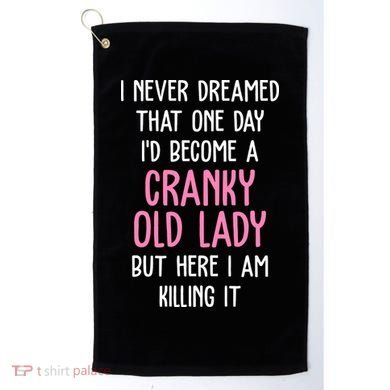 Cranky Old Lady Funny Golf Towel