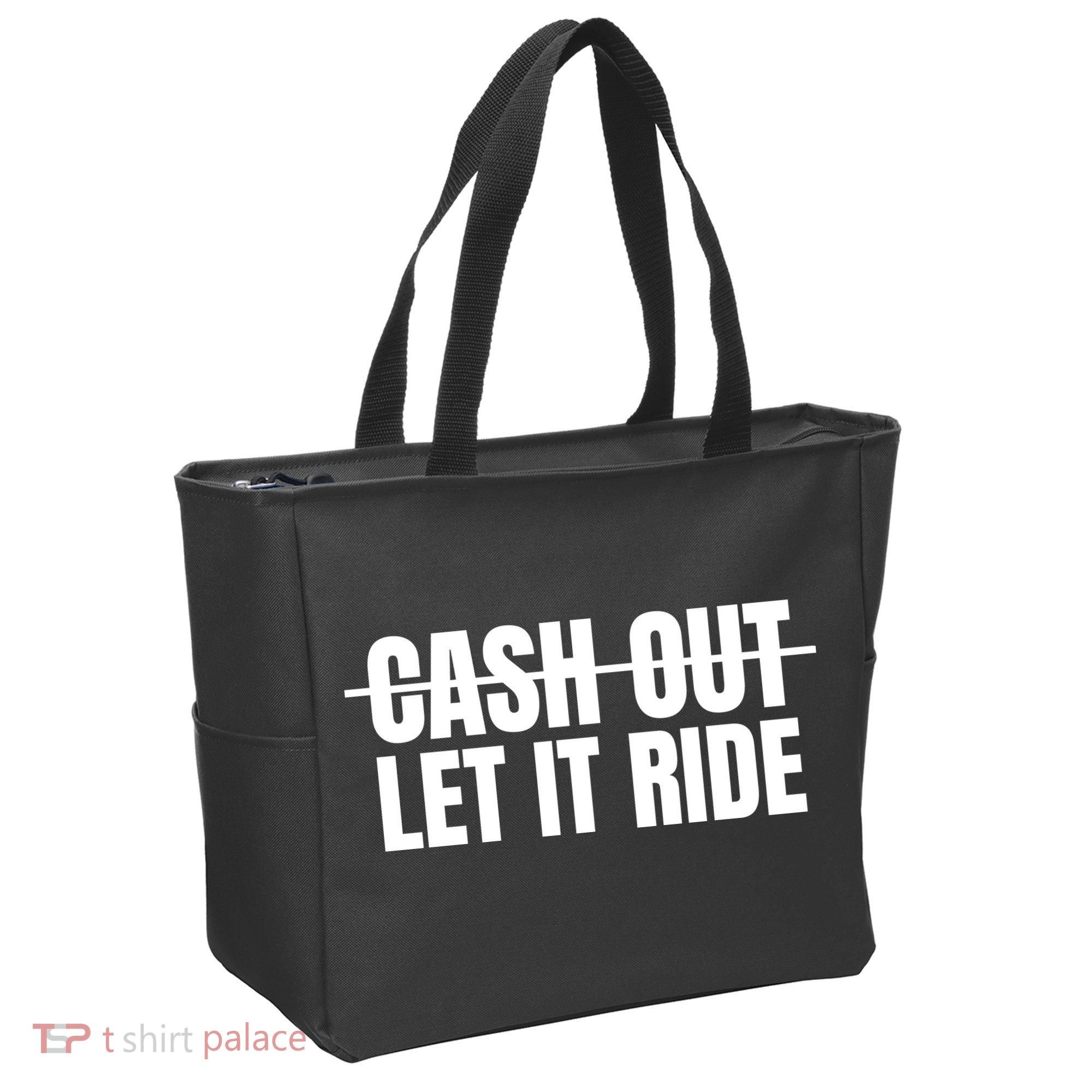 Cash Out Let It Ride ,Funny Quote ,Poker Tote Bag