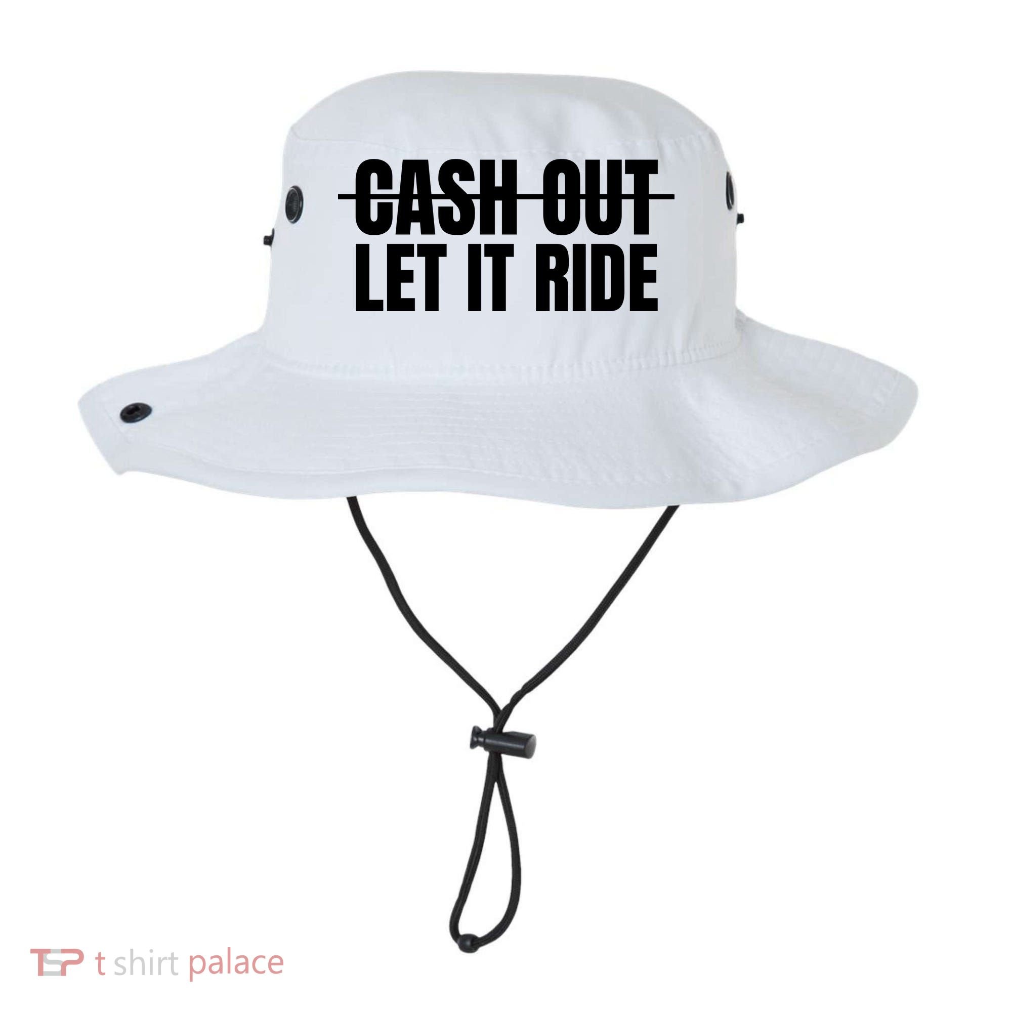 Cash Out Let It Ride ,Funny Quote ,Poker Bucket Hat