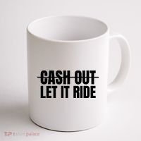 Cash Out Let It Ride ,Funny Quote ,Poker Coffee Mug thumb 1