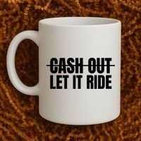 Cash Out Let It Ride ,Funny Quote ,Poker Coffee Mug thumb 2