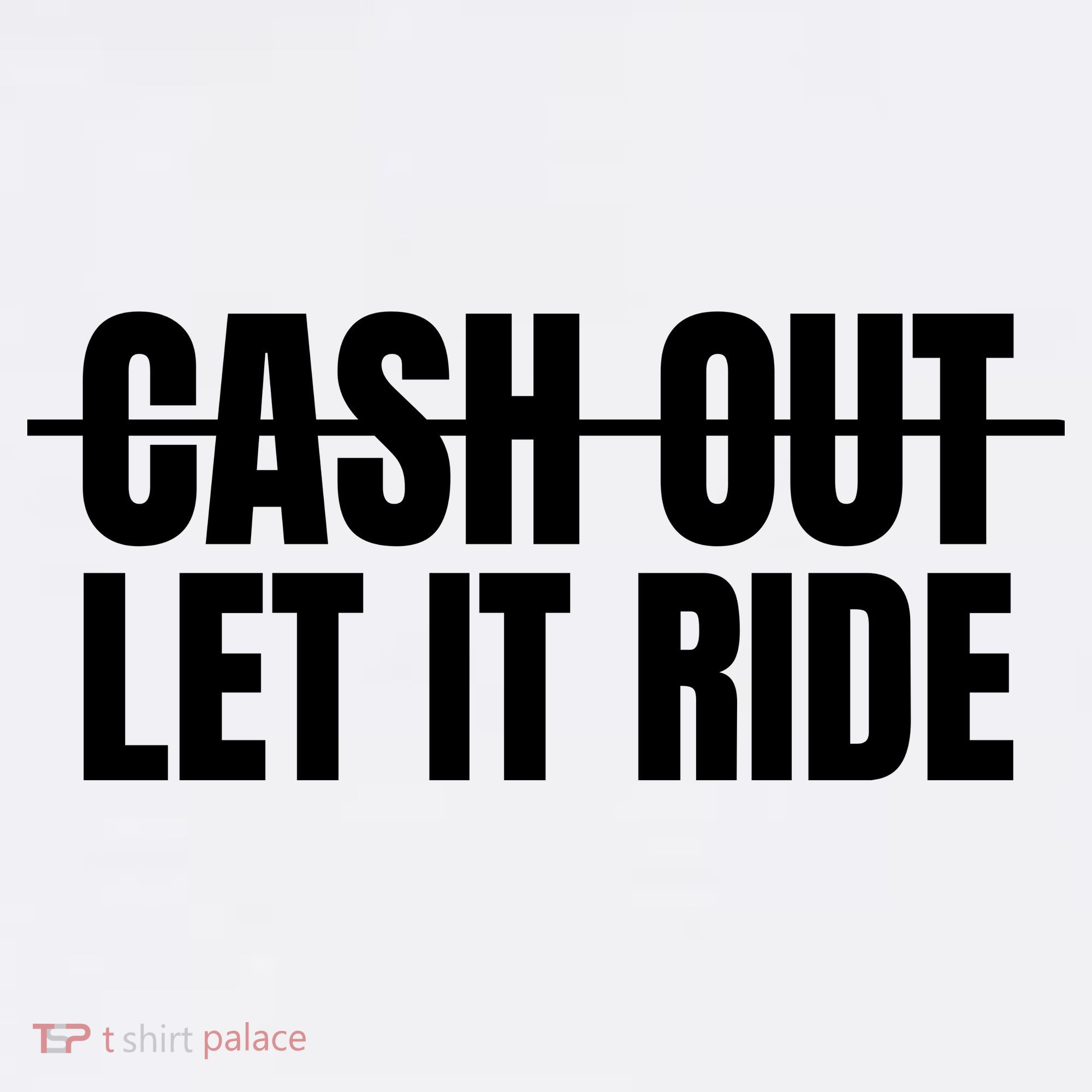 Cash Out Let It Ride ,Funny Quote ,Poker Women's Hoodie