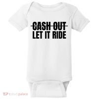 Cash Out Let It Ride ,Funny Quote ,Poker Baby Bodysuit thumb 0