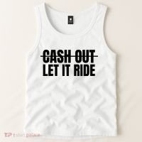 Cash Out Let It Ride ,Funny Quote ,Poker Tank Top thumb 2