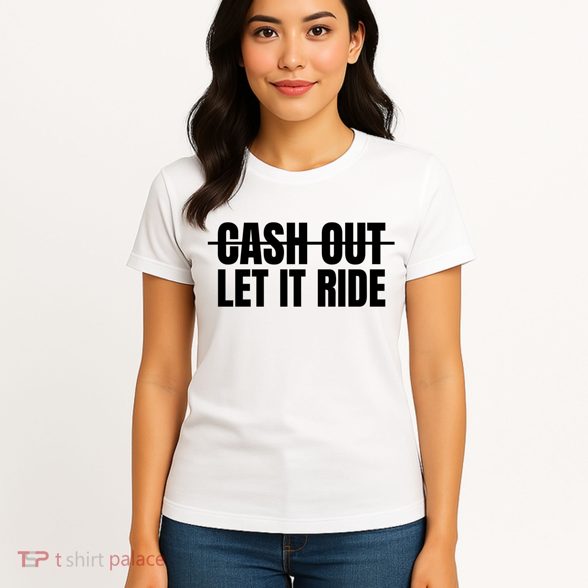 Cash Out Let It Ride ,Funny Quote ,Poker Women's T-Shirt