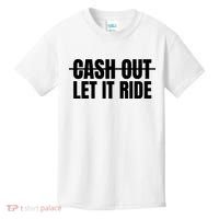 Cash Out Let It Ride ,Funny Quote ,Poker Kids T-Shirt thumb 0
