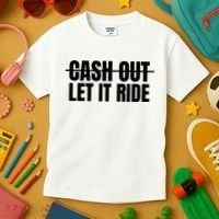 Cash Out Let It Ride ,Funny Quote ,Poker Kids T-Shirt thumb 3