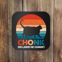 Chonk Oh Lawd He Comin Funny Fat Cat Coaster thumb 0