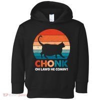 Chonk Oh Lawd He Comin Funny Fat Cat Toddler Hoodie thumb 0