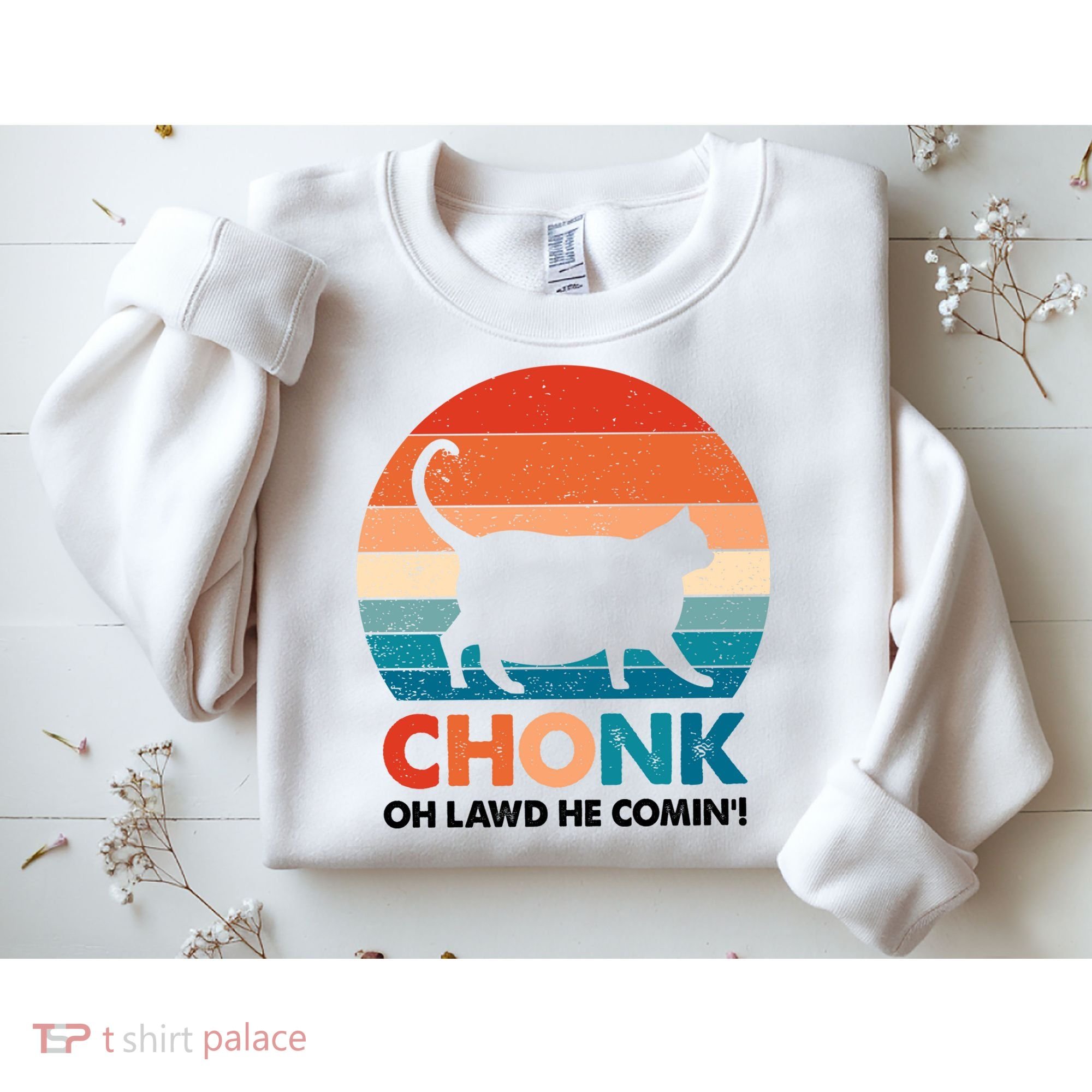Chonk Oh Lawd He Comin Funny Fat Cat Sweatshirt