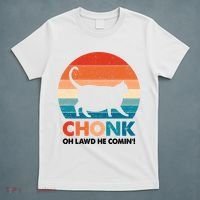 Chonk Oh Lawd He Comin Funny Fat Cat T-Shirt thumb 5