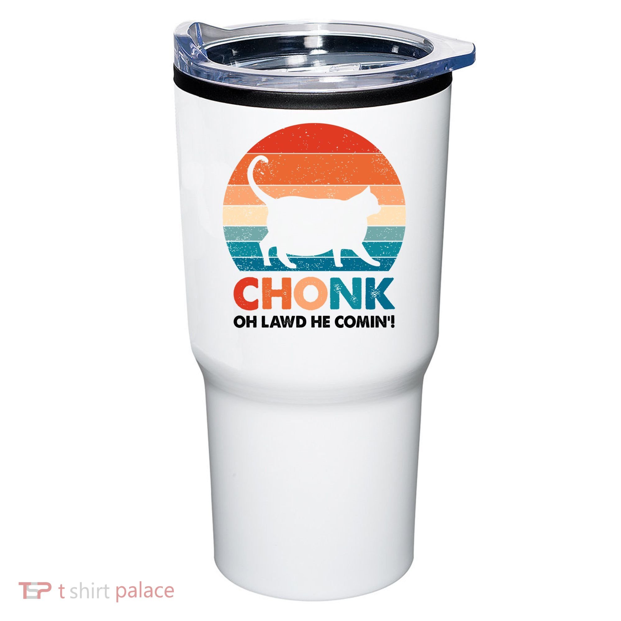 Chonk Oh Lawd He Comin Funny Fat Cat Tumbler