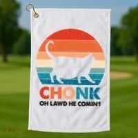 Chonk Oh Lawd He Comin Funny Fat Cat Golf Towel thumb 1