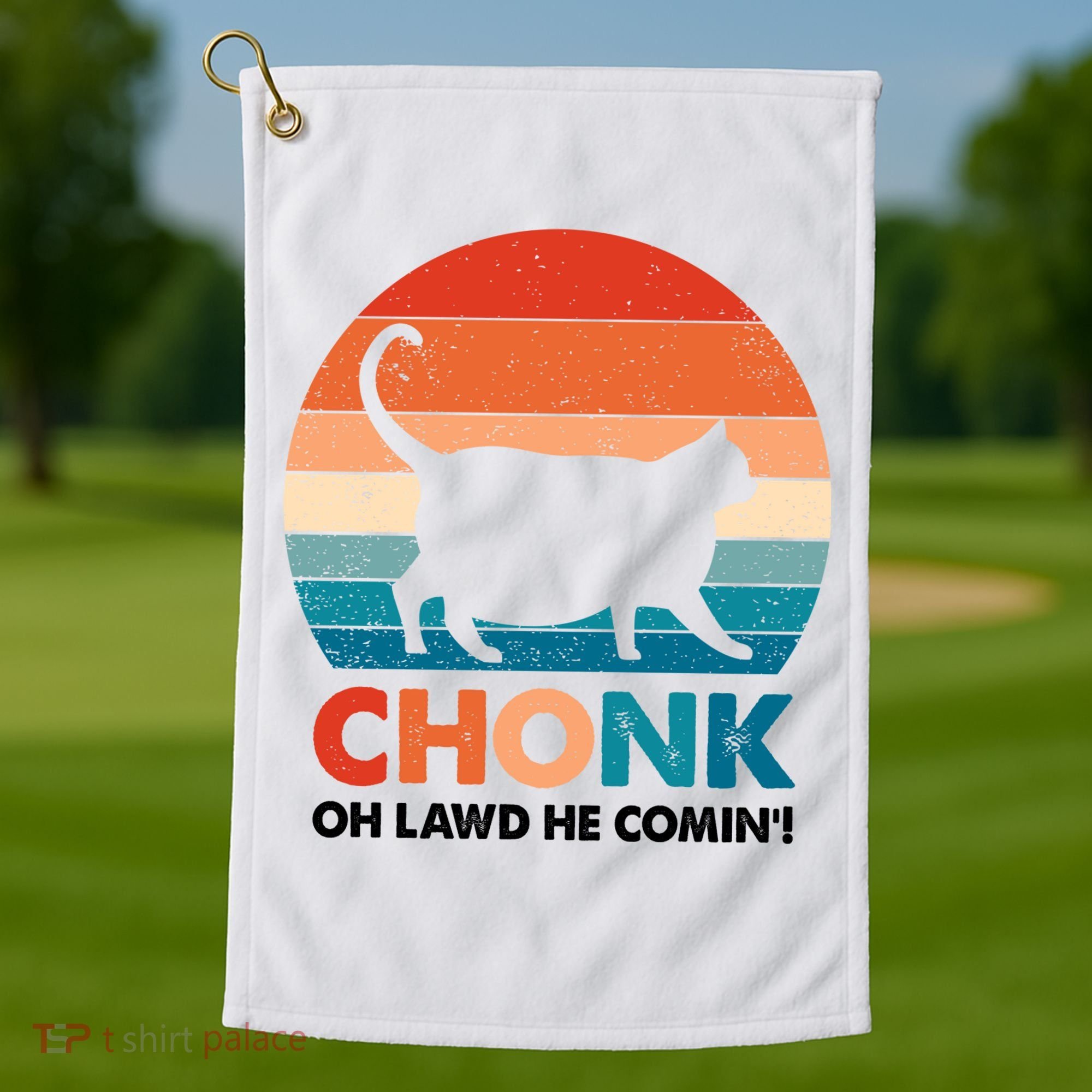 Chonk Oh Lawd He Comin Funny Fat Cat Golf Towel