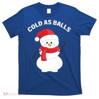 Cold As Balls Winter Snowman T-Shirt