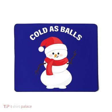 Cold As Balls Winter Snowman Mousepad