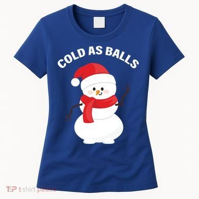 Cold As Balls Winter Snowman Women's T-Shirt