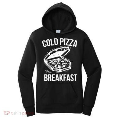 Cold Pizza For Breakfast Women's Hoodie