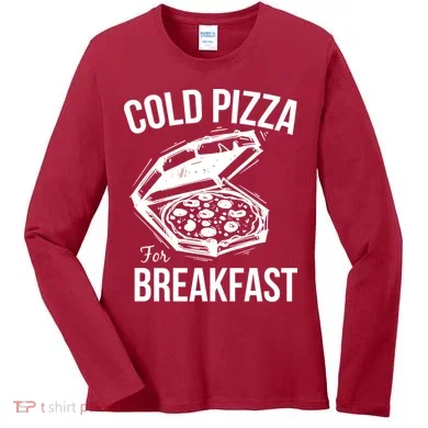 Cold Pizza For Breakfast Women's Long Sleeve Shirt