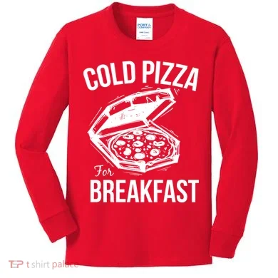 Cold Pizza For Breakfast Kids Long Sleeve Shirt