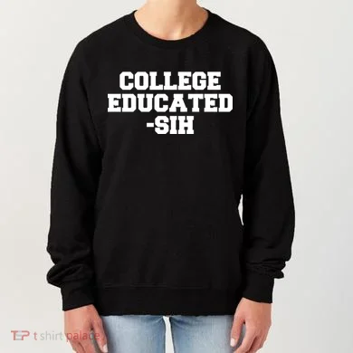 College Educated-ish Women's Sweatshirt