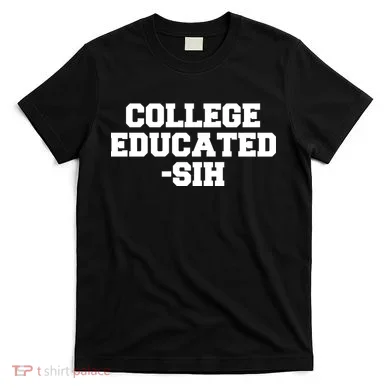 College Educated-ish T-Shirt