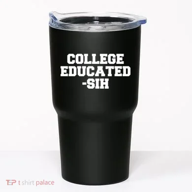 College Educated-ish Tumbler