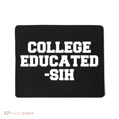 College Educated-ish Mousepad