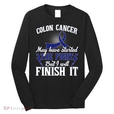 Colon Cancer Awareness Finish The Fight Long Sleeve Shirt