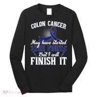 Colon Cancer Awareness Finish The Fight Long Sleeve Shirt thumb 0