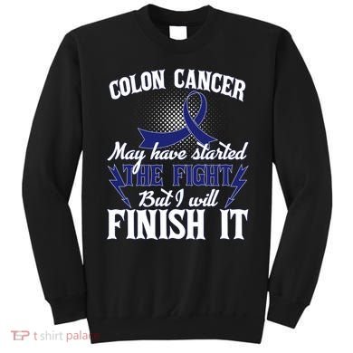Colon Cancer Awareness Finish The Fight Sweatshirt