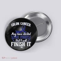 Colon Cancer Awareness Finish The Fight Button thumb 0