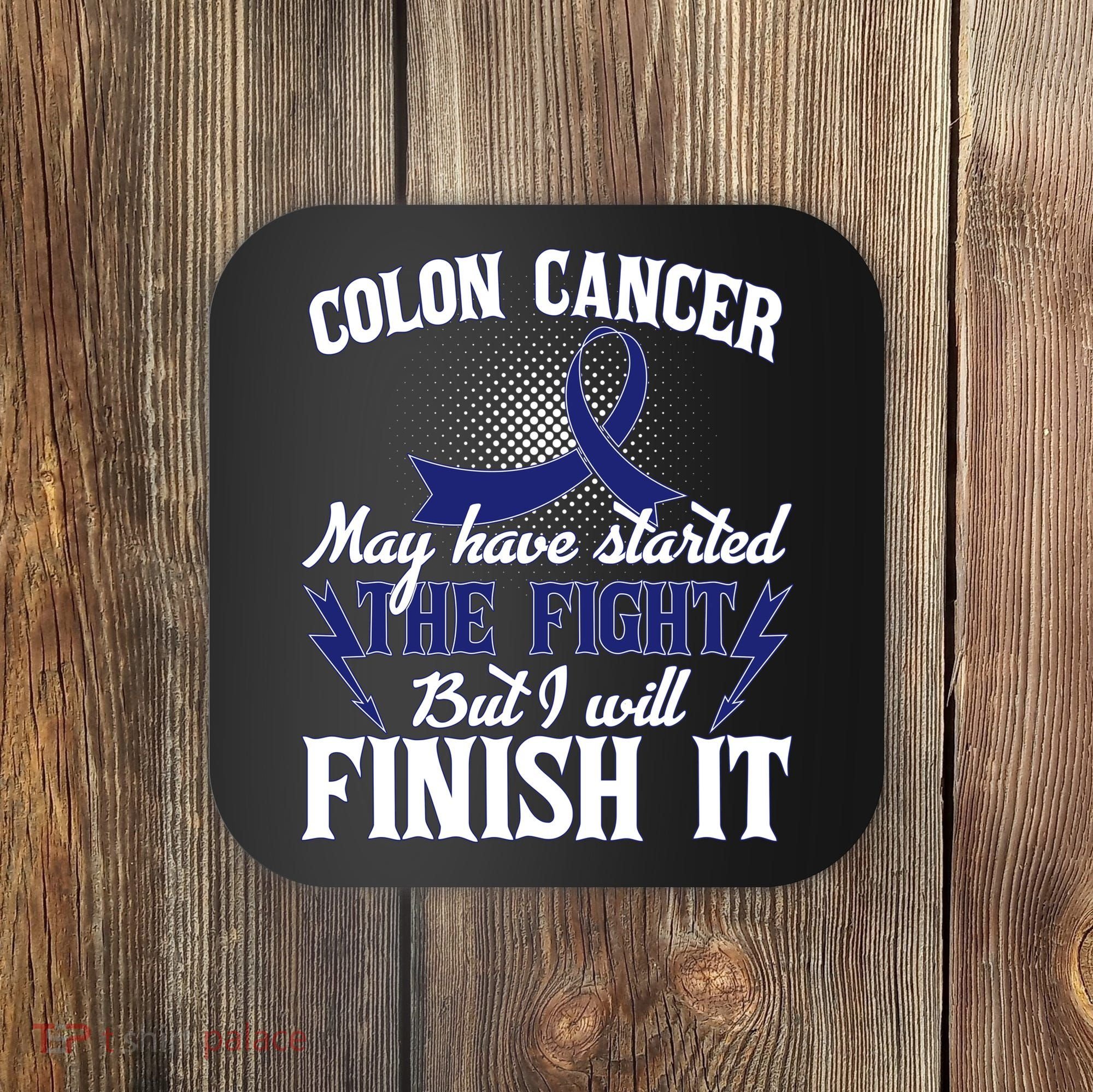 Colon Cancer Awareness Finish The Fight Coaster