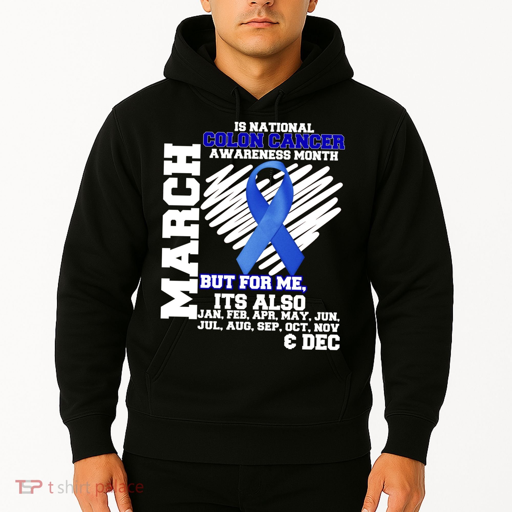 Colon Cancer Awareness Month Is Every Month Hoodie