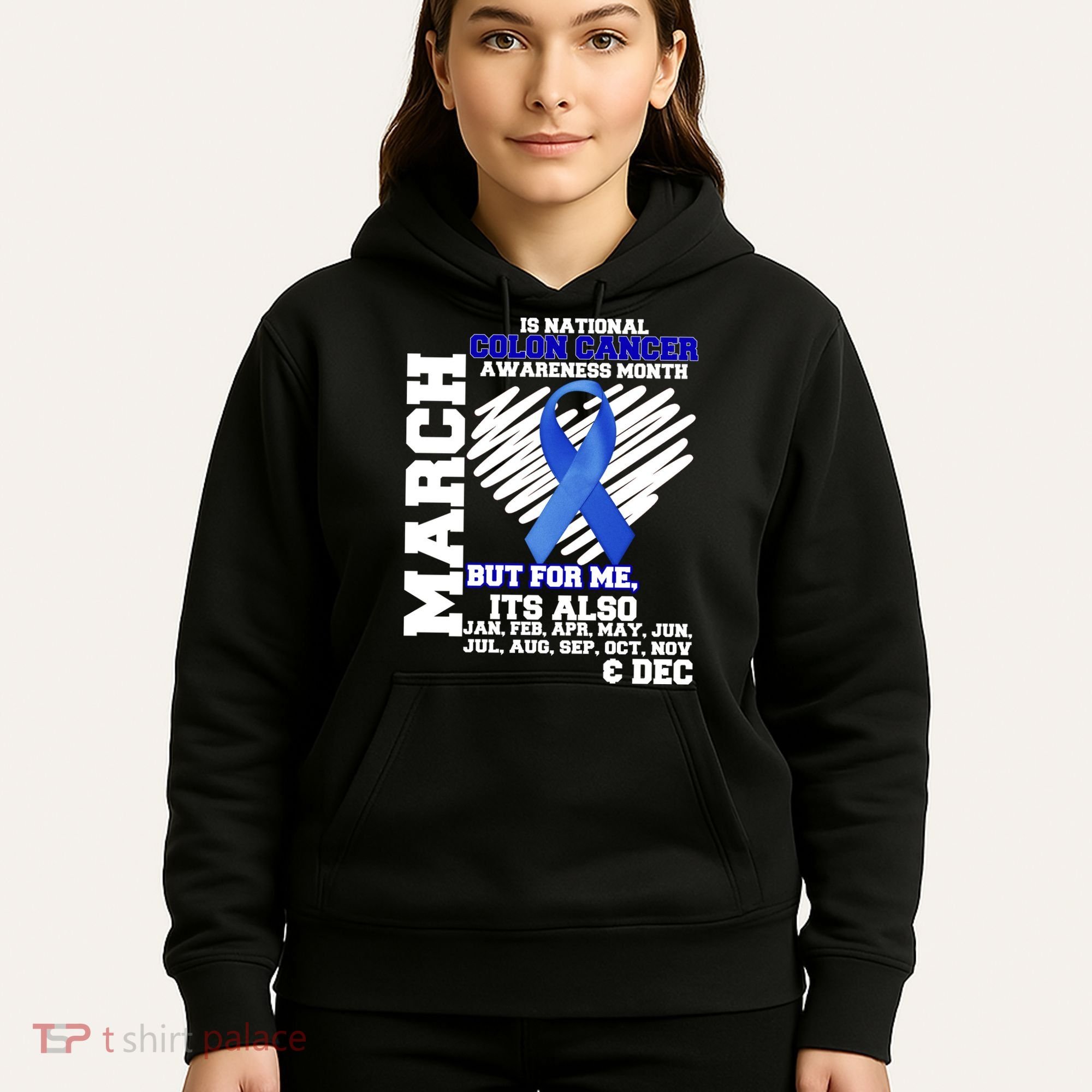 Colon Cancer Awareness Month Is Every Month Hoodie