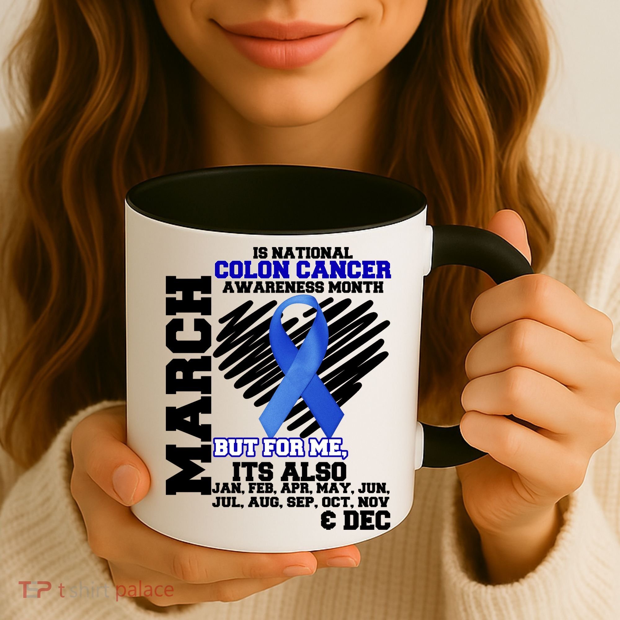 Colon Cancer Awareness Month Is Every Month Coffee Mug