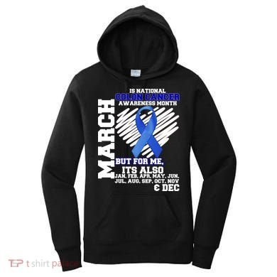 Colon Cancer Awareness Month Is Every Month Women's Hoodie