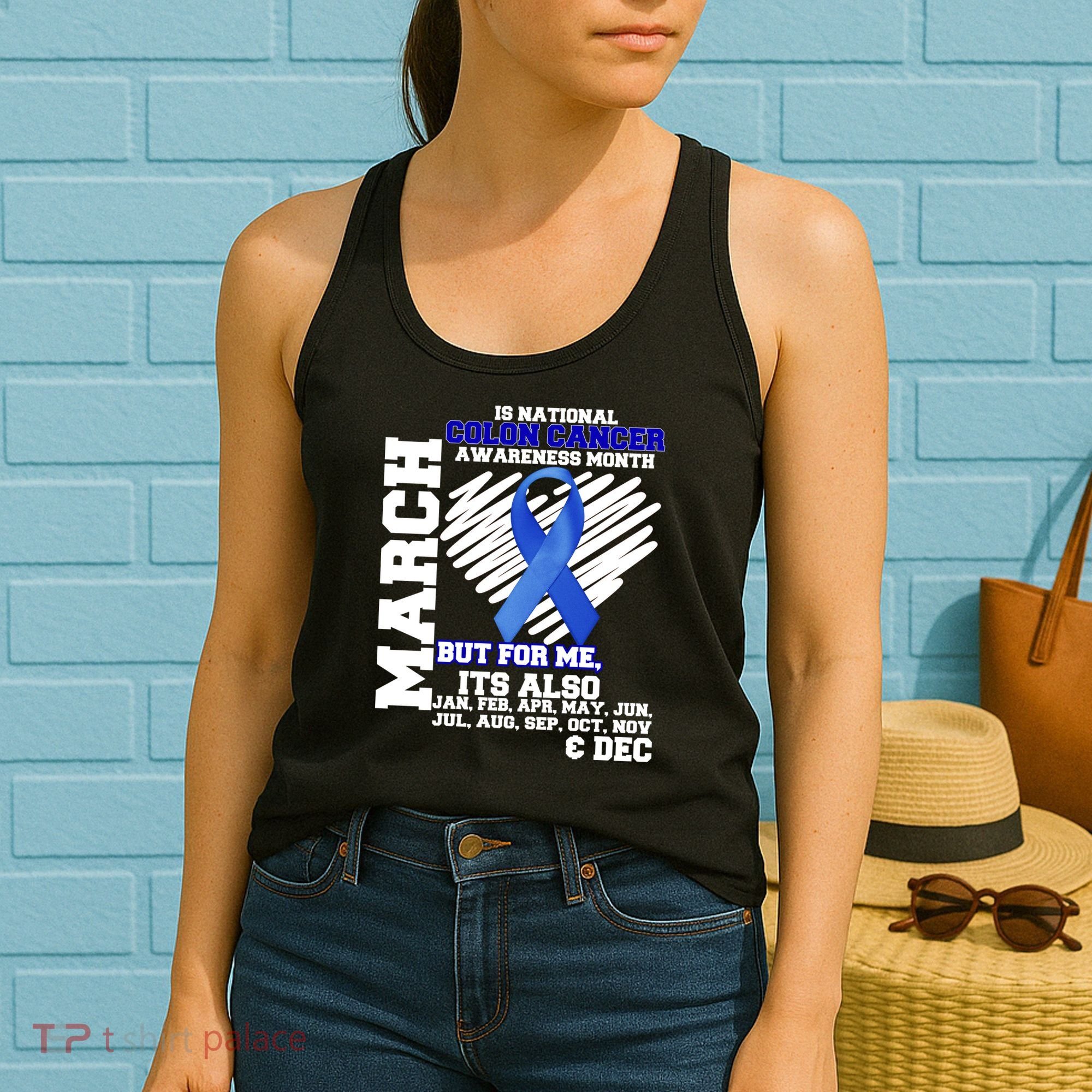 Colon Cancer Awareness Month Is Every Month Women's Tank Top