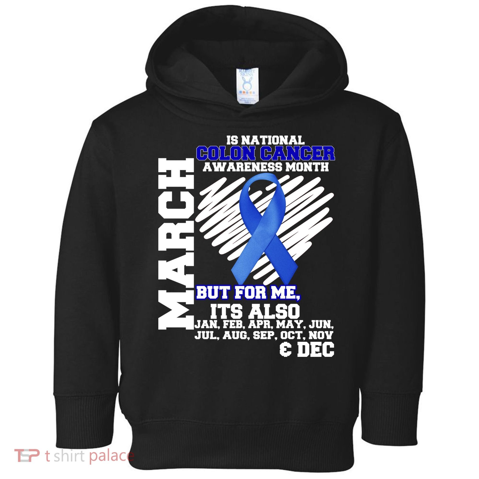 Colon Cancer Awareness Month Is Every Month Toddler Hoodie