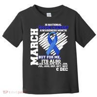 Colon Cancer Awareness Month Is Every Month Toddler T-Shirt thumb 0