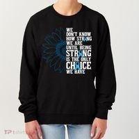 Colon Cancer Being Strong Is The Only Choice Women's Sweatshirt thumb 0