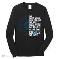 Colon Cancer Being Strong Is The Only Choice Long Sleeve Shirt thumb 0