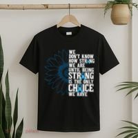 Colon Cancer Being Strong Is The Only Choice T-Shirt thumb 2
