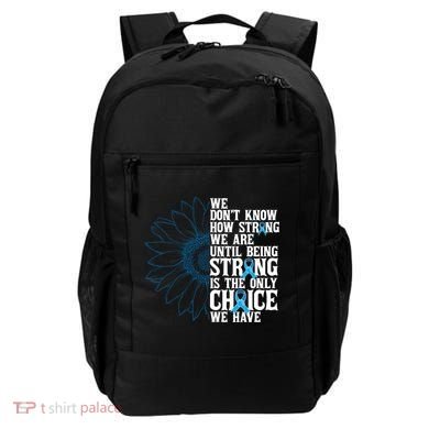 Colon Cancer Being Strong Is The Only Choice Backpack