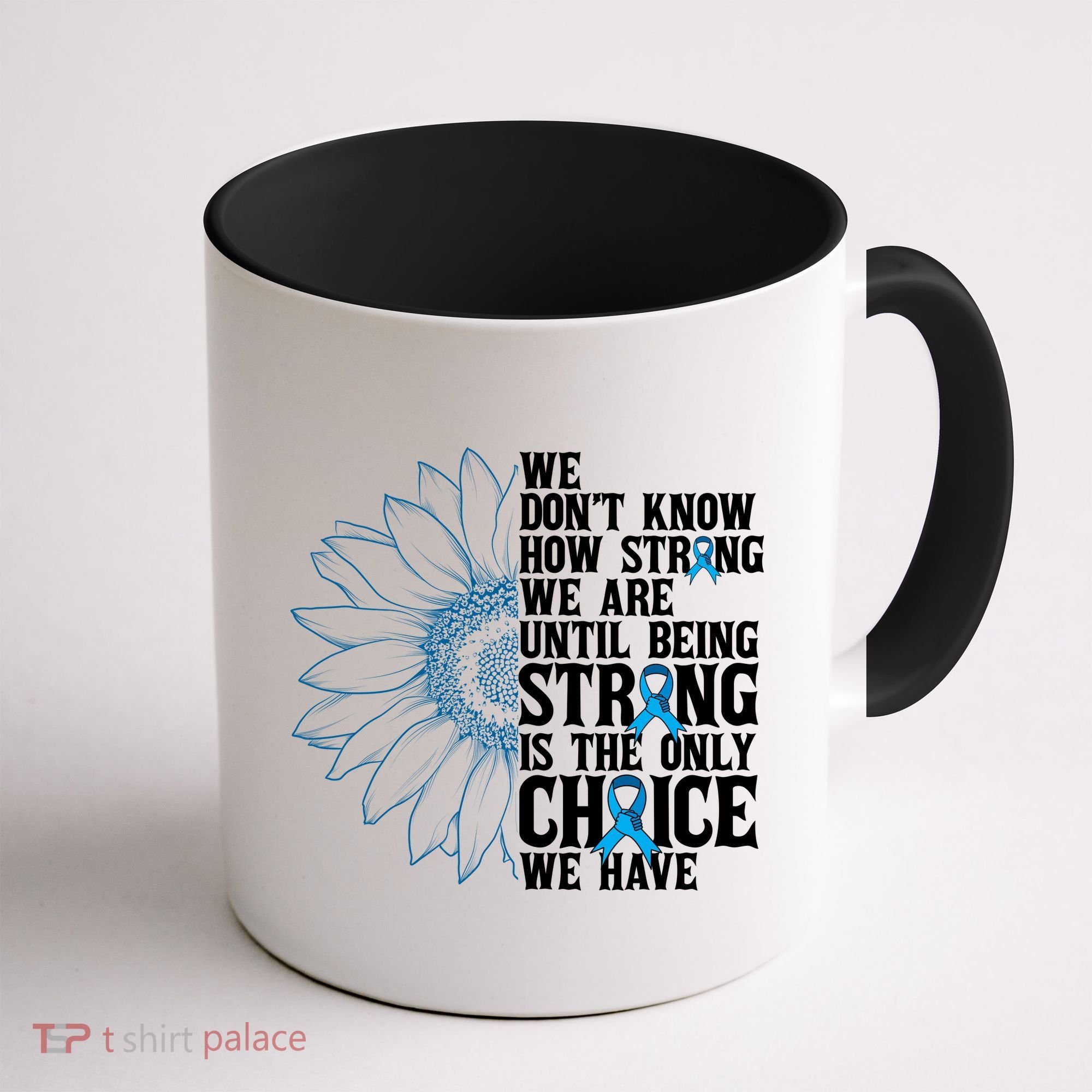 Colon Cancer Being Strong Is The Only Choice Coffee Mug