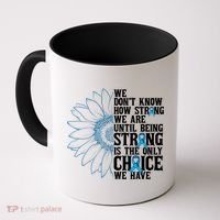 Colon Cancer Being Strong Is The Only Choice Coffee Mug thumb 0