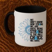 Colon Cancer Being Strong Is The Only Choice Coffee Mug thumb 2